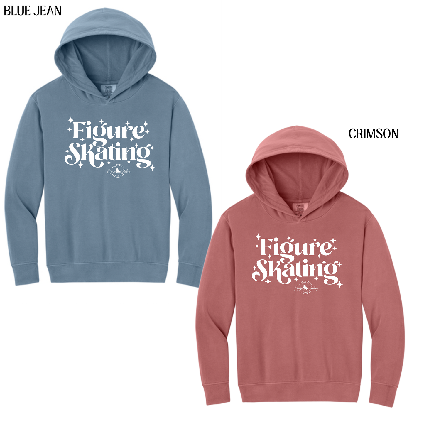 008 - Figure Skater: Comfort Color Hoodie