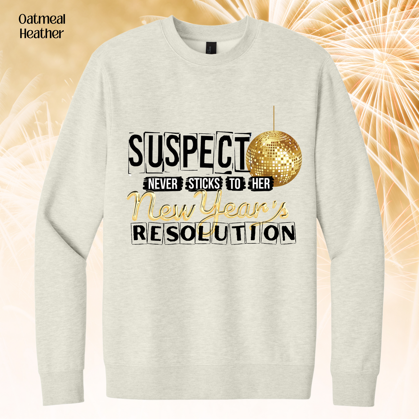 350 - Suspect New Years Sweatshirt