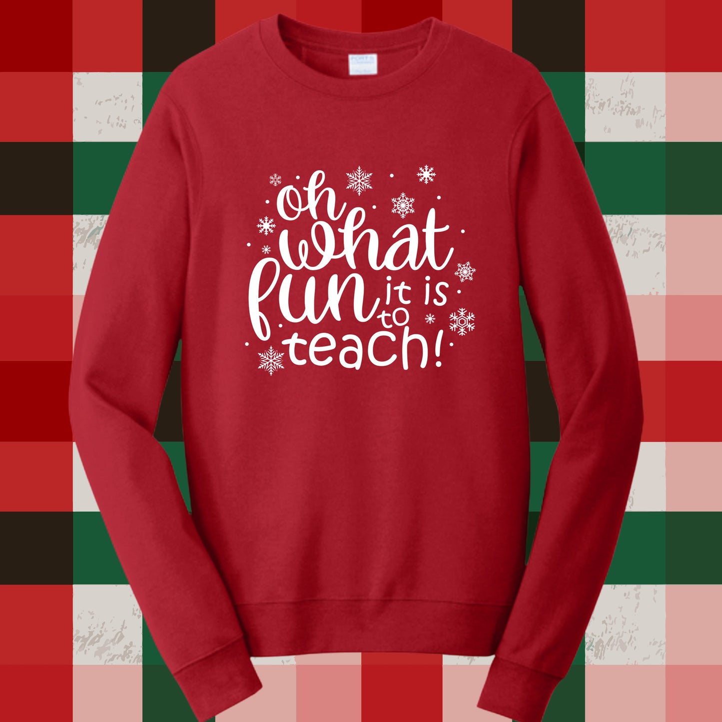 661 - Oh What Fun it is To Teach Sweatshirt