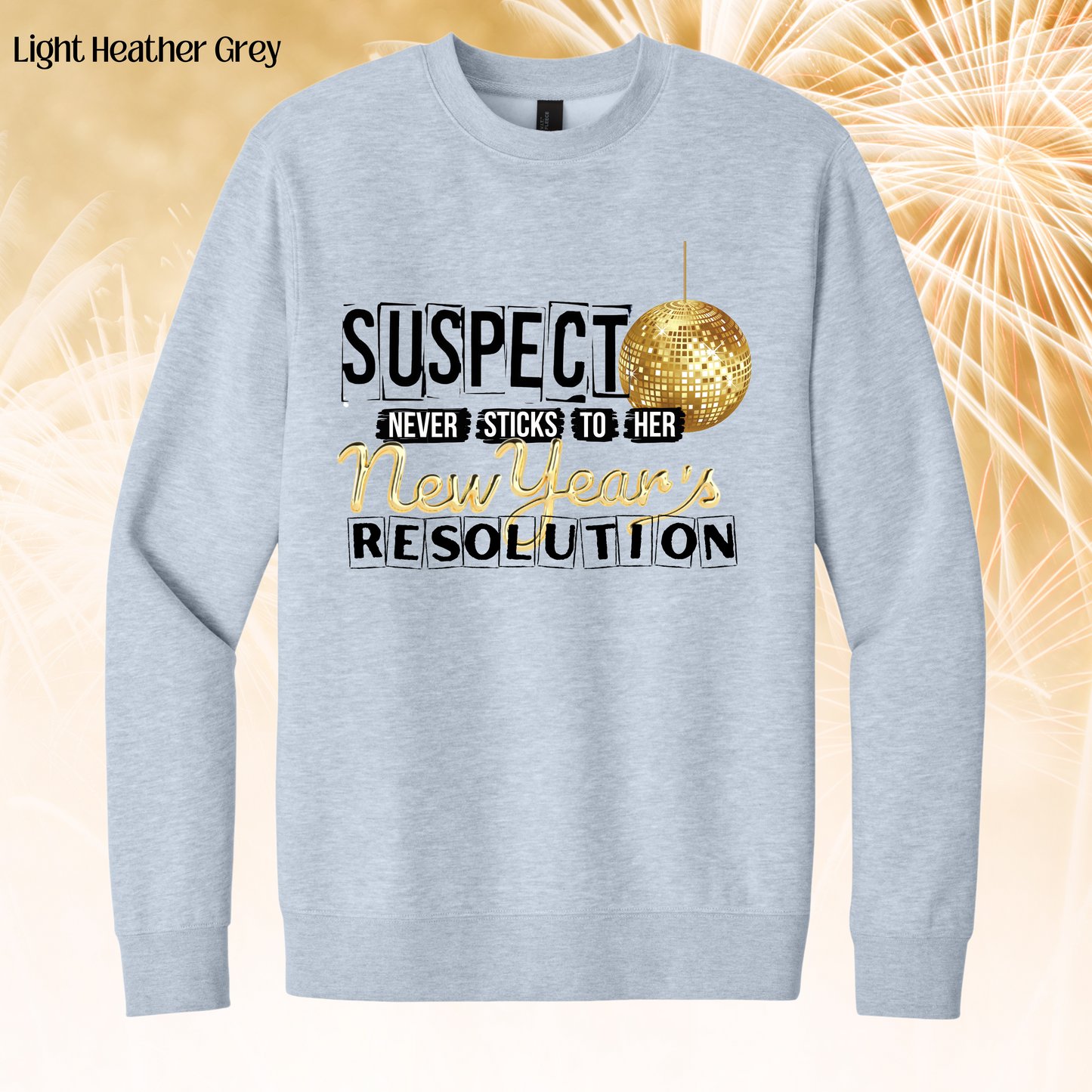 350 - Suspect New Years Sweatshirt