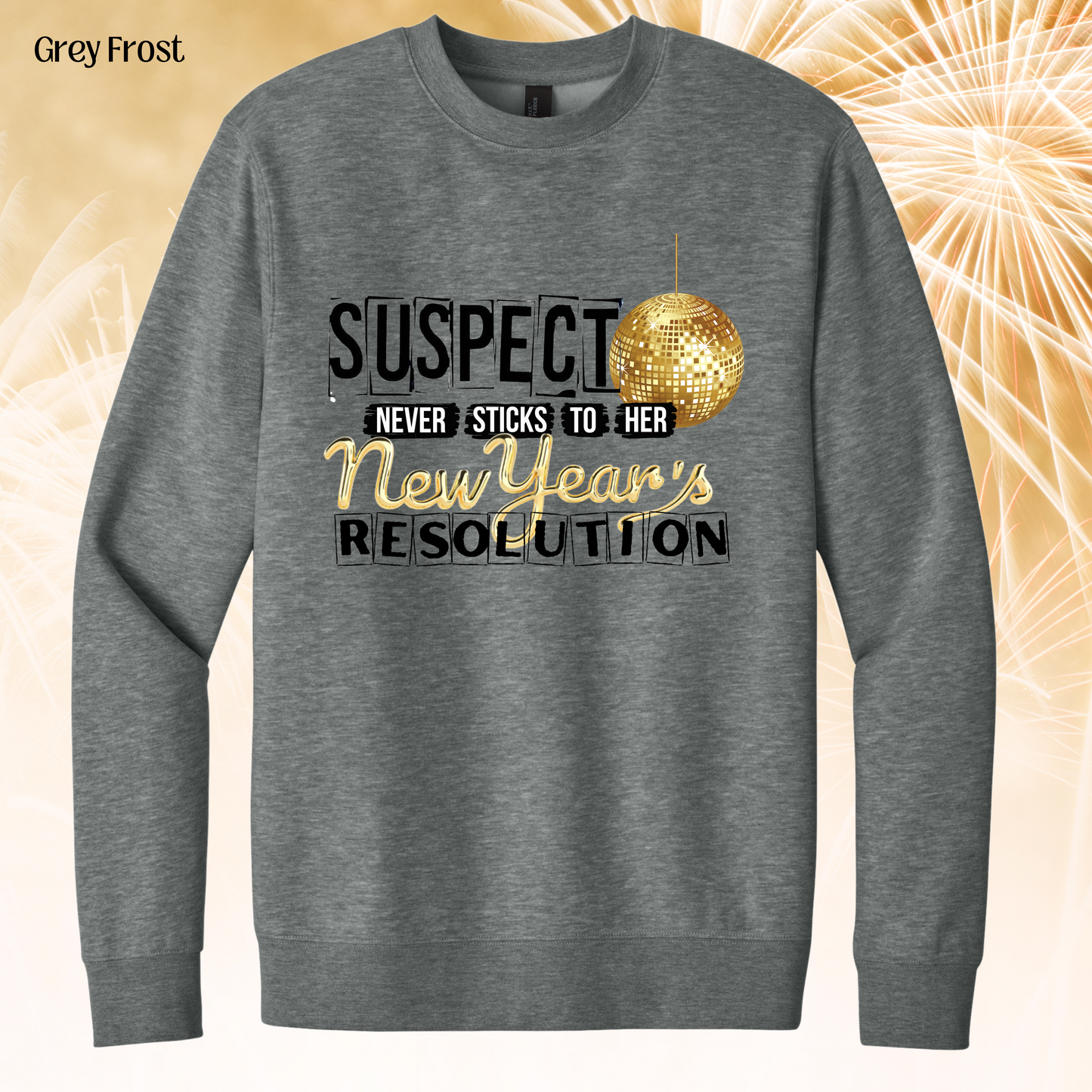 350 - Suspect New Years Sweatshirt