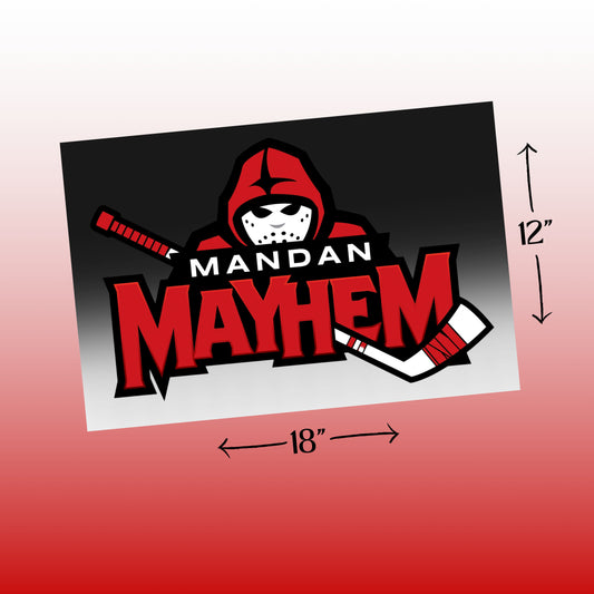 648  - Mandan Mayhem Fan Sign